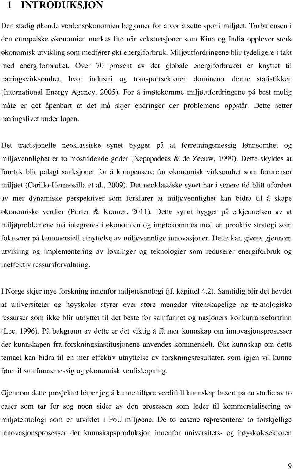 Miljøutfordringene blir tydeligere i takt med energiforbruket.