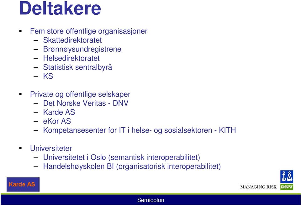 - DNV Karde AS ekor AS Kompetansesenter for IT i helse- og sosialsektoren - KITH Universiteter