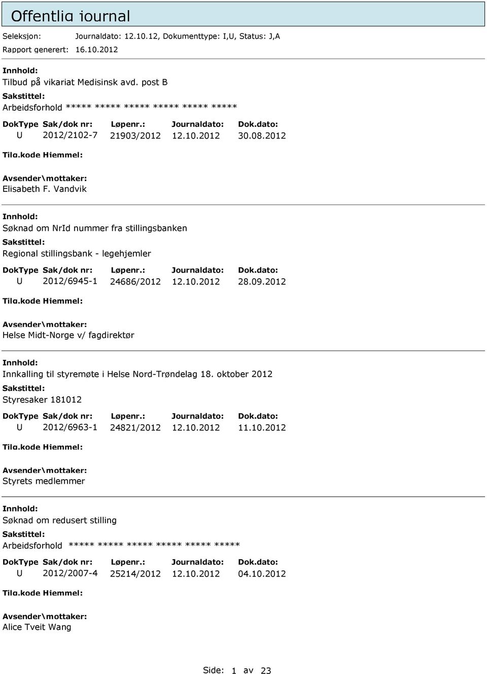 Vandvik Søknad om Nrd nummer fra stillingsbanken Regional stillingsbank - legehjemler 2012/6945-1 24686/2012 28.09.