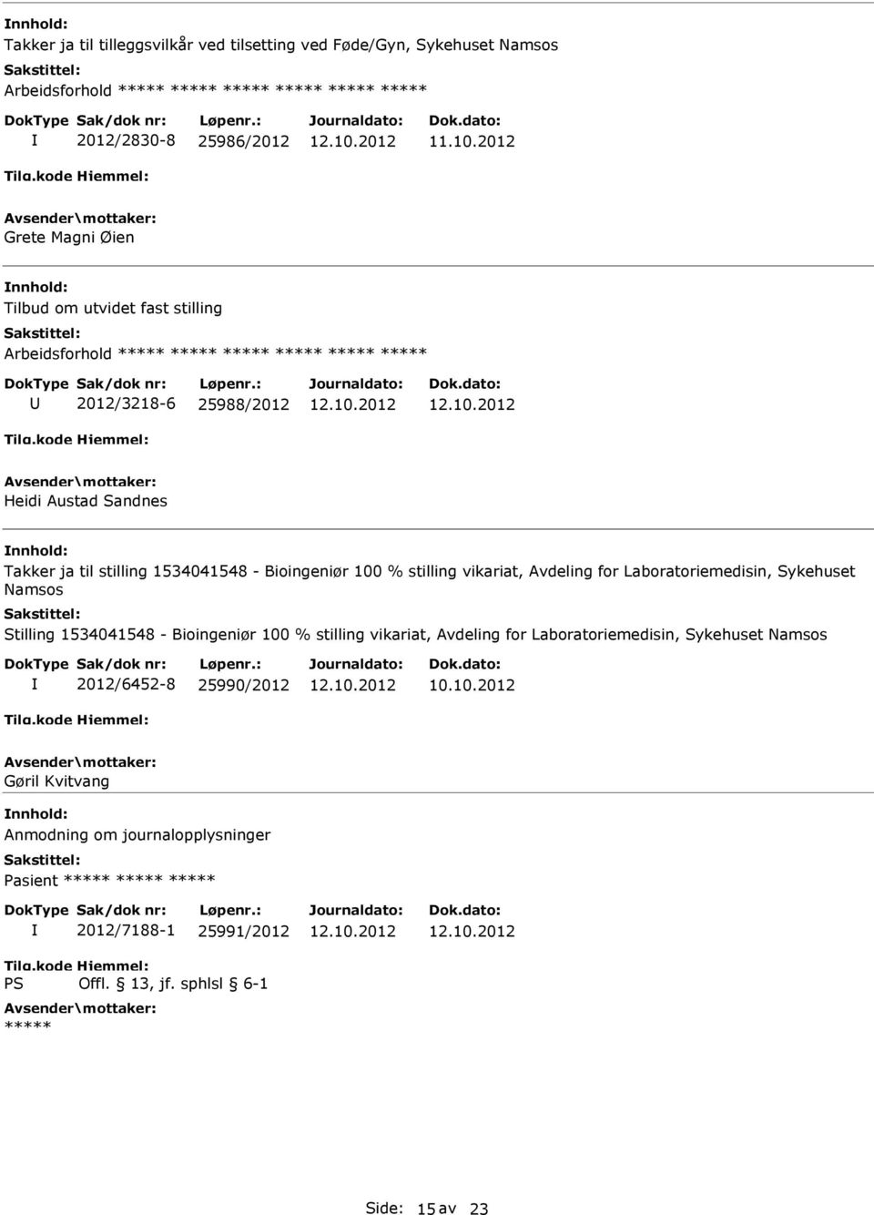 Laboratoriemedisin, Sykehuset Namsos Stilling 1534041548 - Bioingeniør 100 % stilling vikariat, Avdeling for Laboratoriemedisin, Sykehuset Namsos