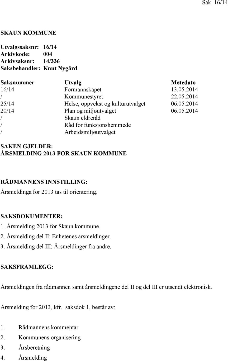 2014 25/14 Helse, oppvekst og kulturutvalget 06.05.