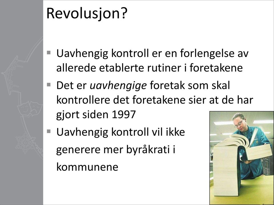 rutiner i foretakene Det er uavhengige foretak som skal