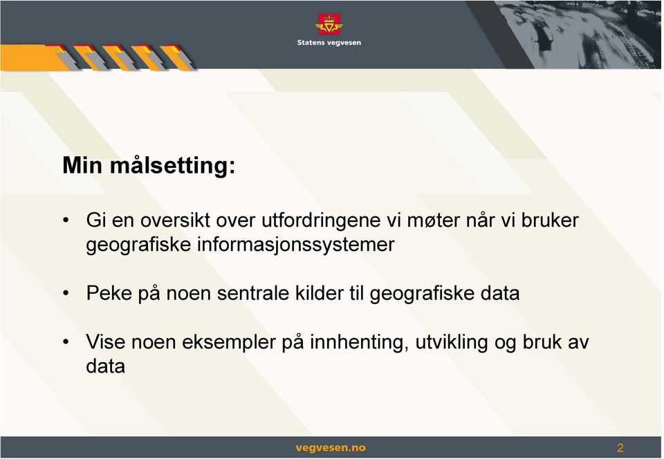 Peke på noen sentrale kilder til geografiske data Vise