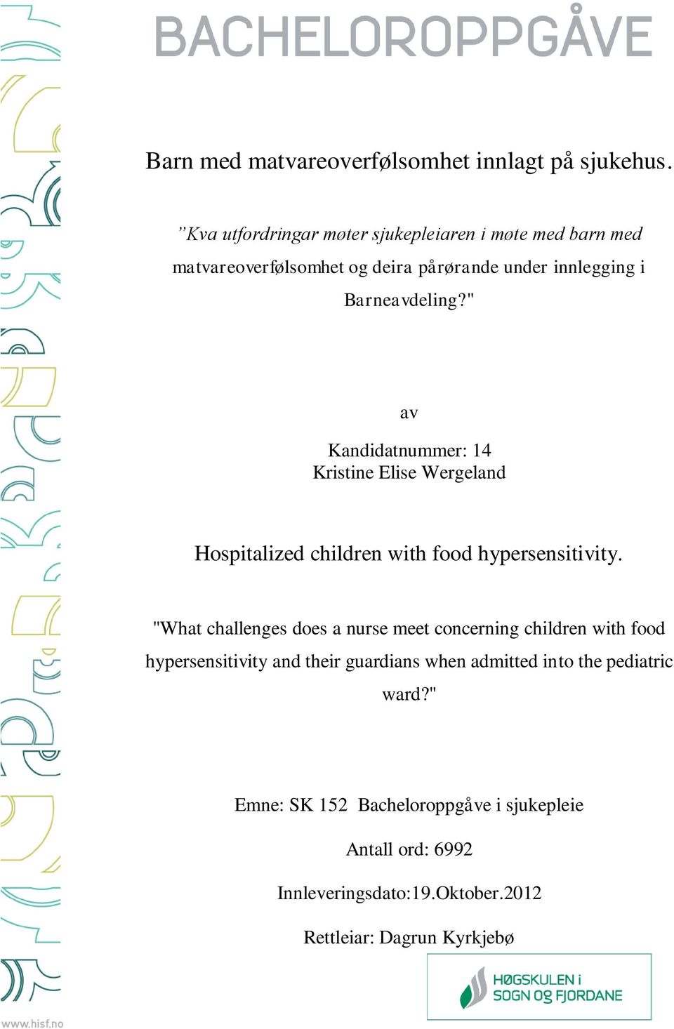 " av Kandidatnummer: 14 Kristine Elise Wergeland Hospitalized children with food hypersensitivity.