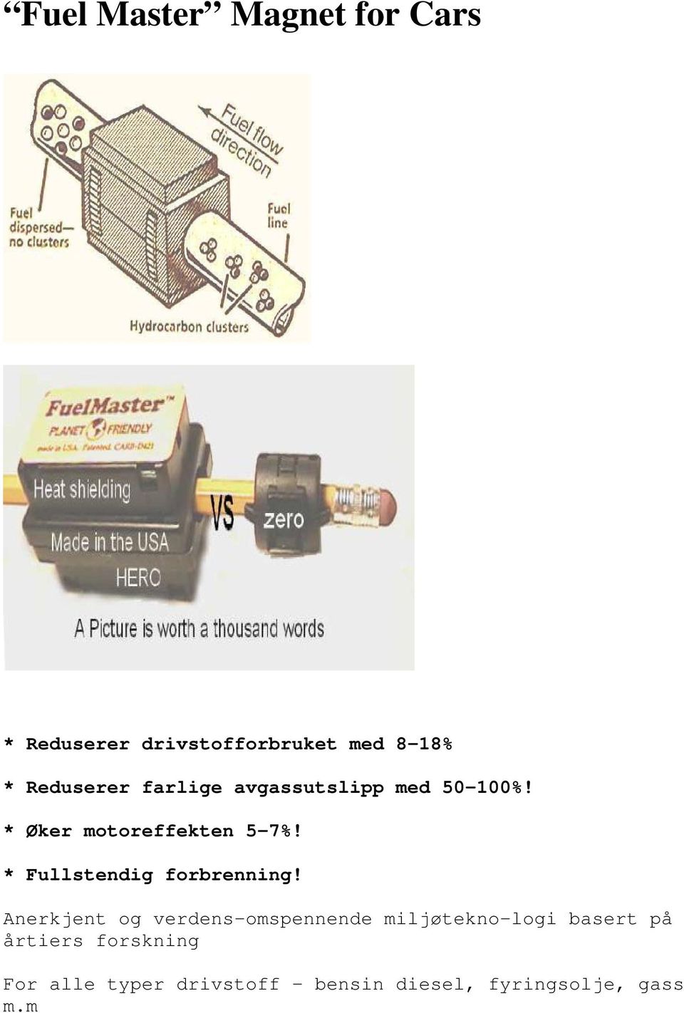 * Fullstendig forbrenning!