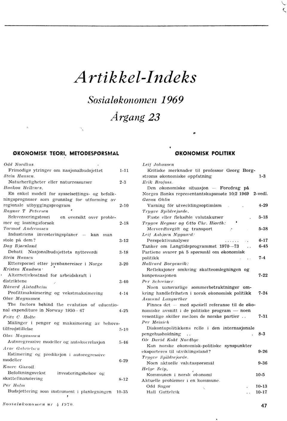 og losningsforsok 2-18 Tormod Andreassen Industriens investeringsplaner kan man stole på dem?