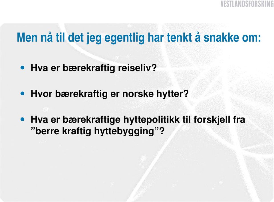 Hvor bærekraftig er norske hytter?