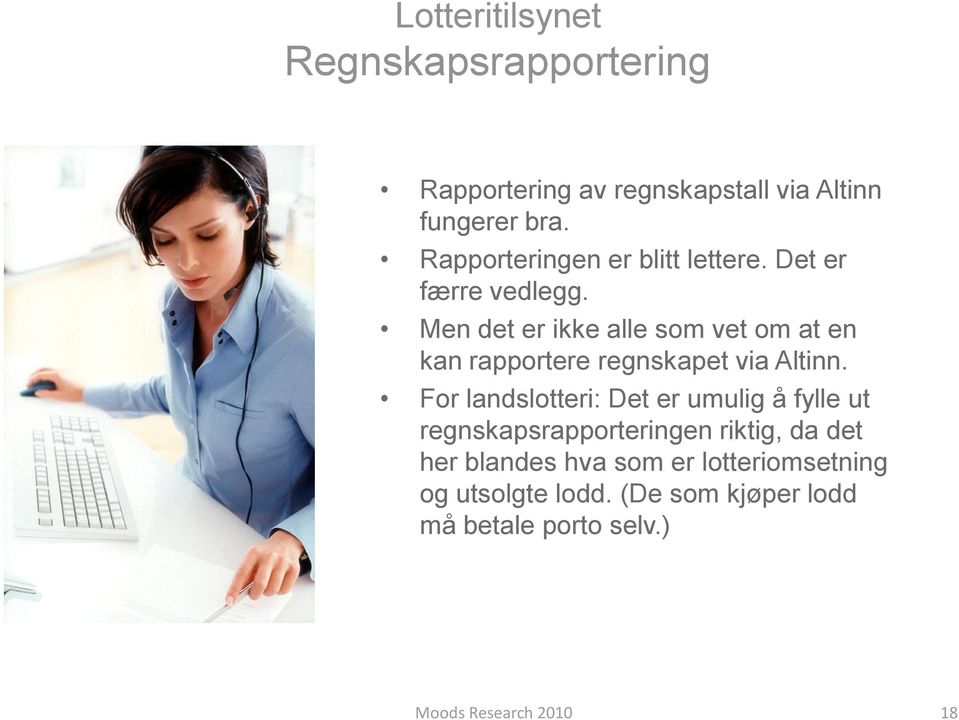 Men det er ikke alle som vet om at en kan rapportere regnskapet via Altinn.