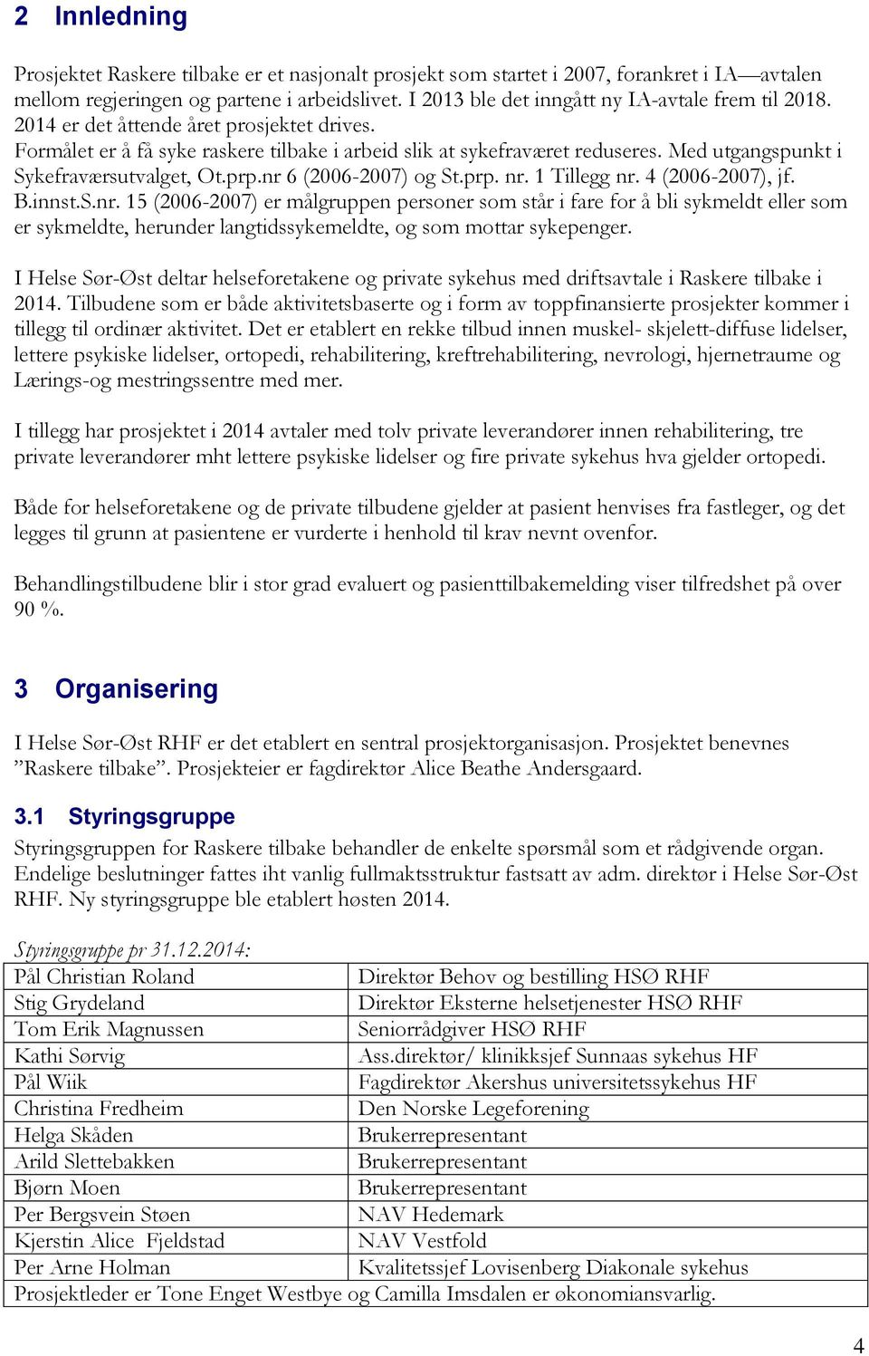 Med utgangspunkt i Sykefraværsutvalget, Ot.prp.nr 