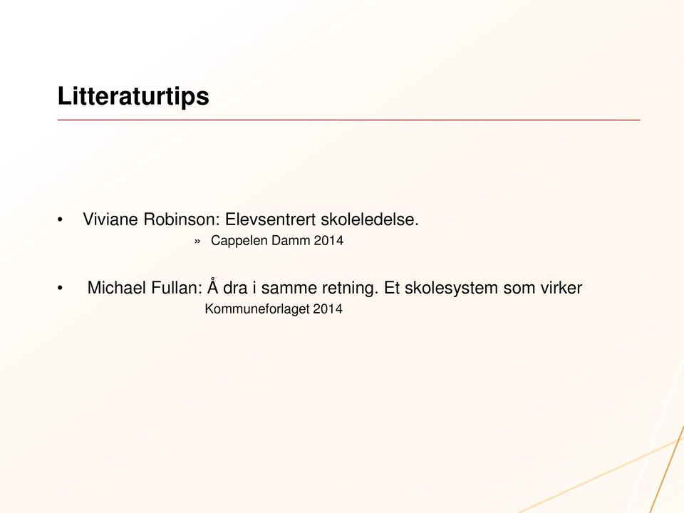 » Cappelen Damm 2014 Michael Fullan: Å