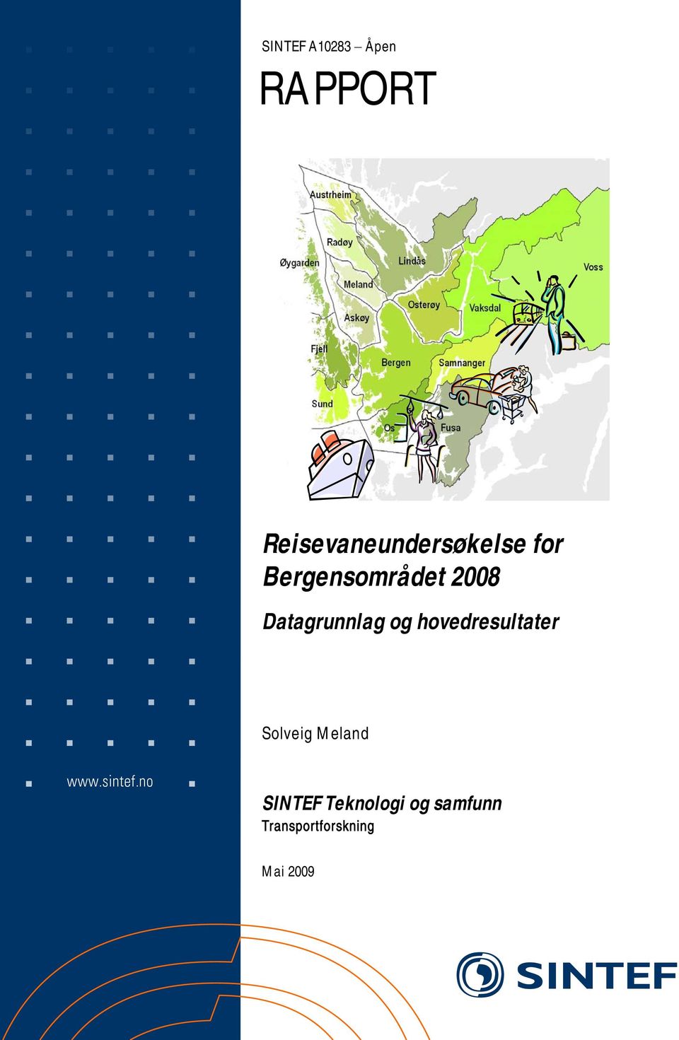 2008 Datagrunnlag og hovedresultater