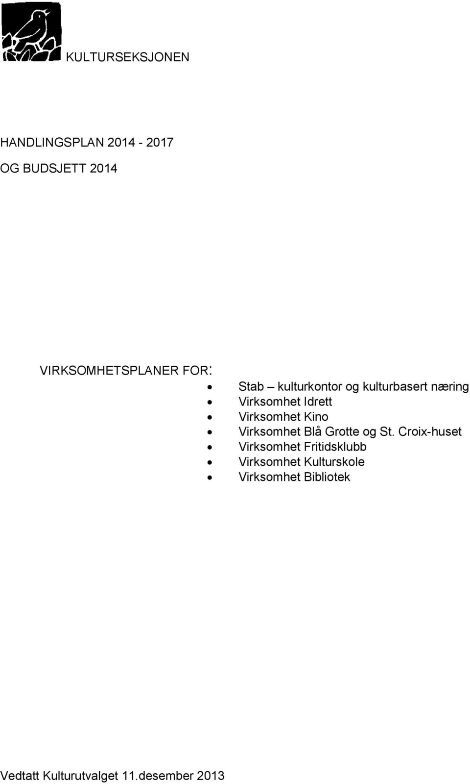 Kino Virksomhet Blå Grotte og St.