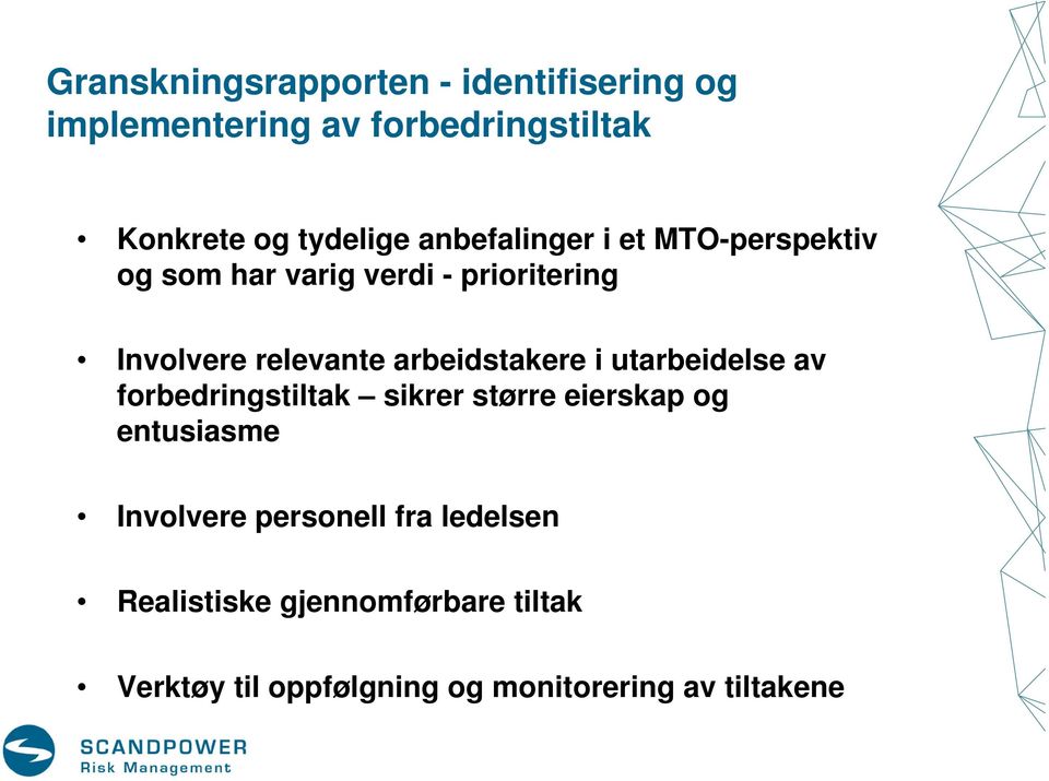 arbeidstakere i utarbeidelse av forbedringstiltak sikrer større eierskap og entusiasme Involvere