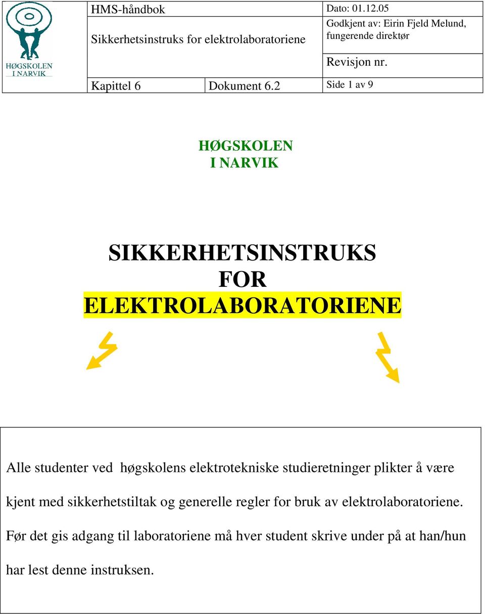 høgskolens elektrotekniske studieretninger plikter å være kjent med sikkerhetstiltak og generelle