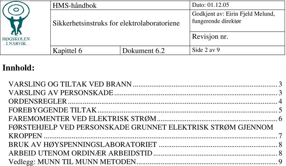 .. 4 FOREBYGGENDE TILTAK... 5 FAREMOMENTER VED ELEKTRISK STRØM.