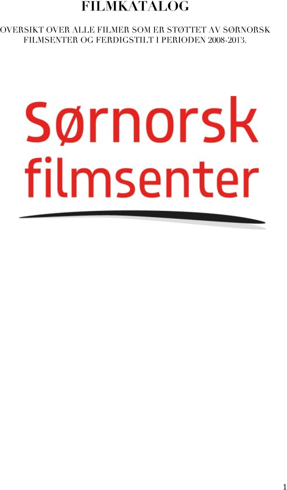 AV SØRNORSK FILMSENTER OG