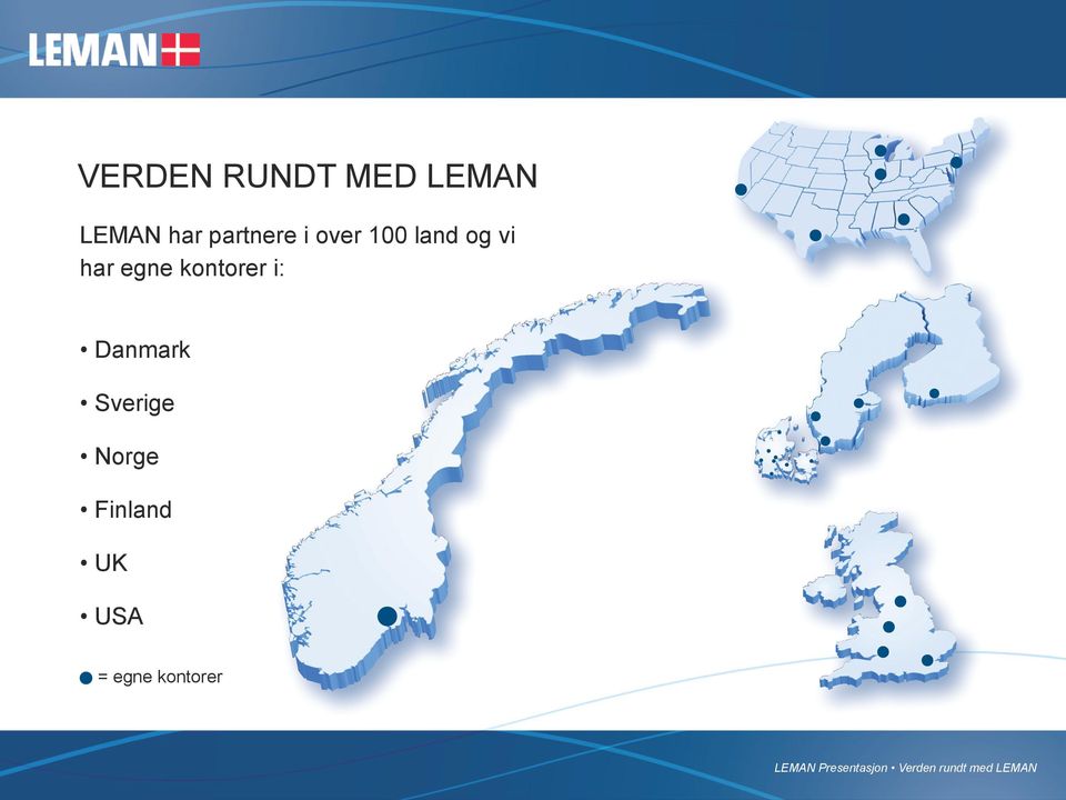 Danmark Sverige Norge Finland UK USA = egne