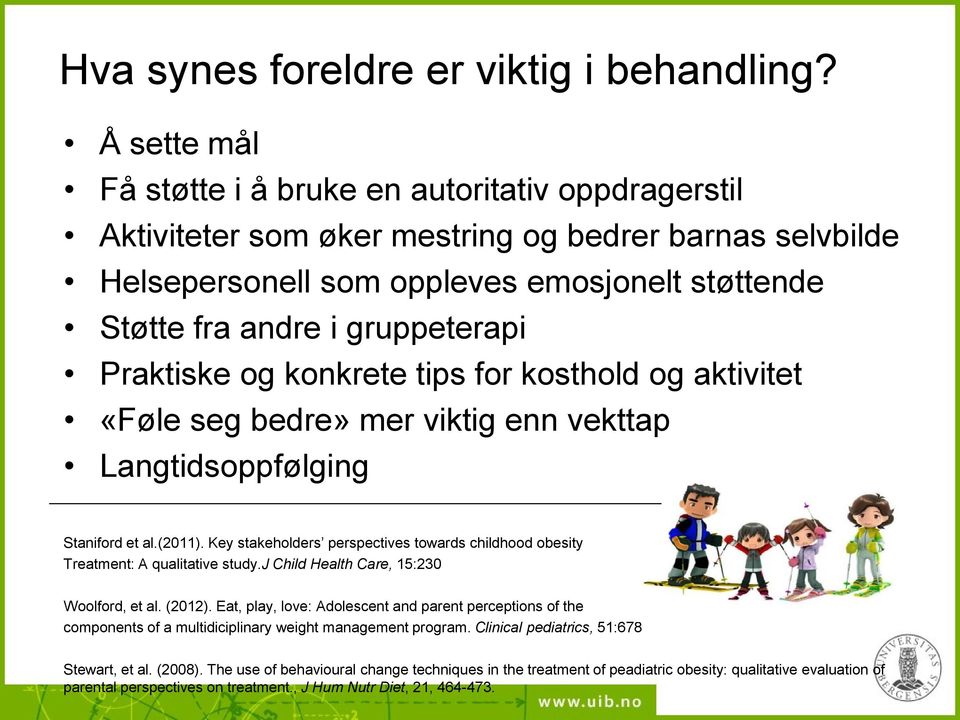 Praktiske og konkrete tips for kosthold og aktivitet «Føle seg bedre» mer viktig enn vekttap Langtidsoppfølging Staniford et al.(2011).