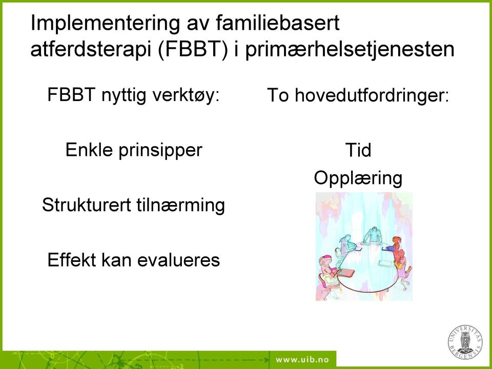 verktøy: To hovedutfordringer: Enkle prinsipper