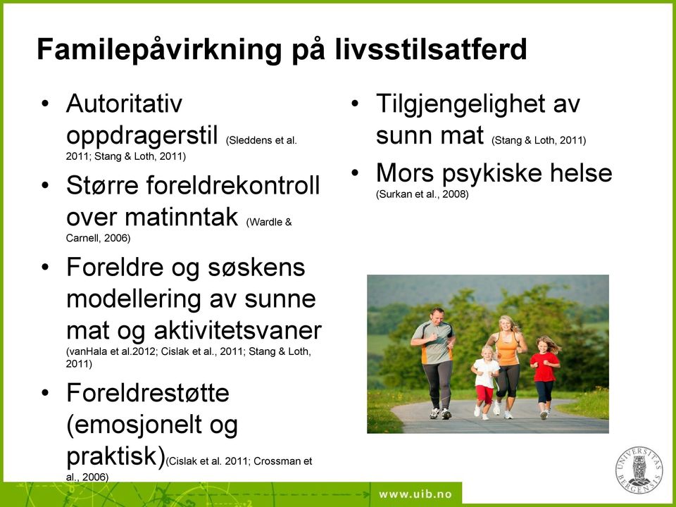 modellering av sunne mat og aktivitetsvaner (vanhala et al.2012; Cislak et al.