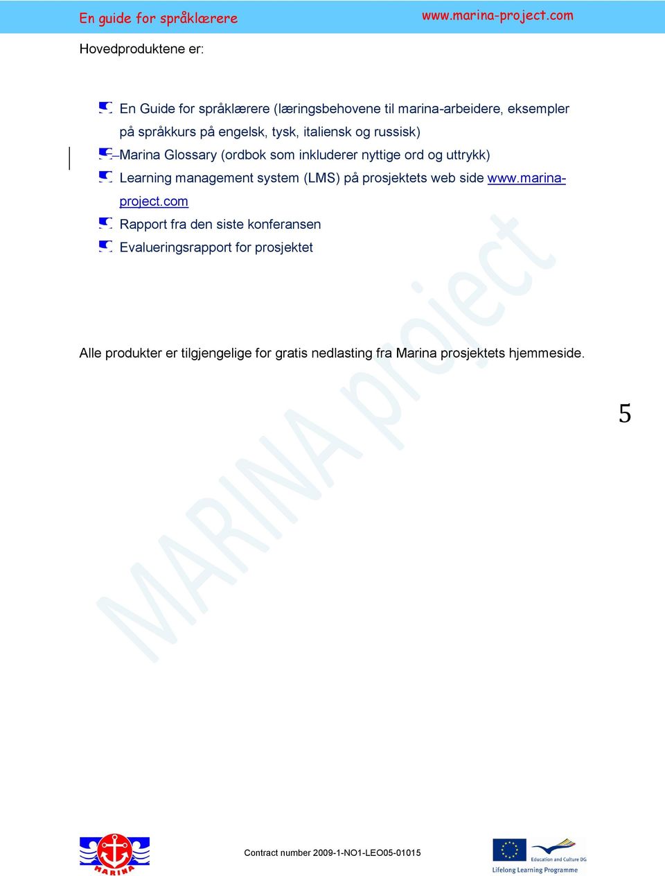 management system (LMS) på prosjektets web side www.marinaproject.