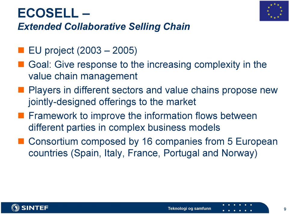 jointly-designed offerings to the market Framework to improve the information flows between different parties in