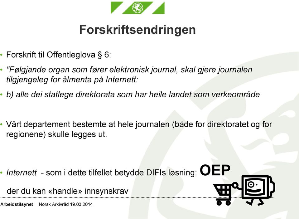 landet som verkeområde Vårt departement bestemte at hele journalen (både for direktoratet og for