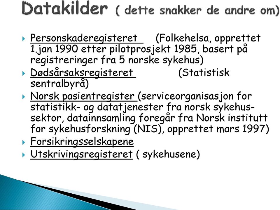 (Statistisk sentralbyrå) Norsk pasientregister (serviceorganisasjon for statistikk- og datatjenester fra
