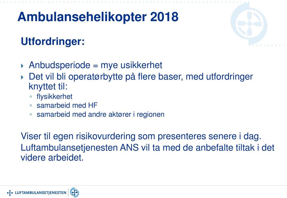 HF samarbeid med andre aktører i regionen Viser til egen risikovurdering som