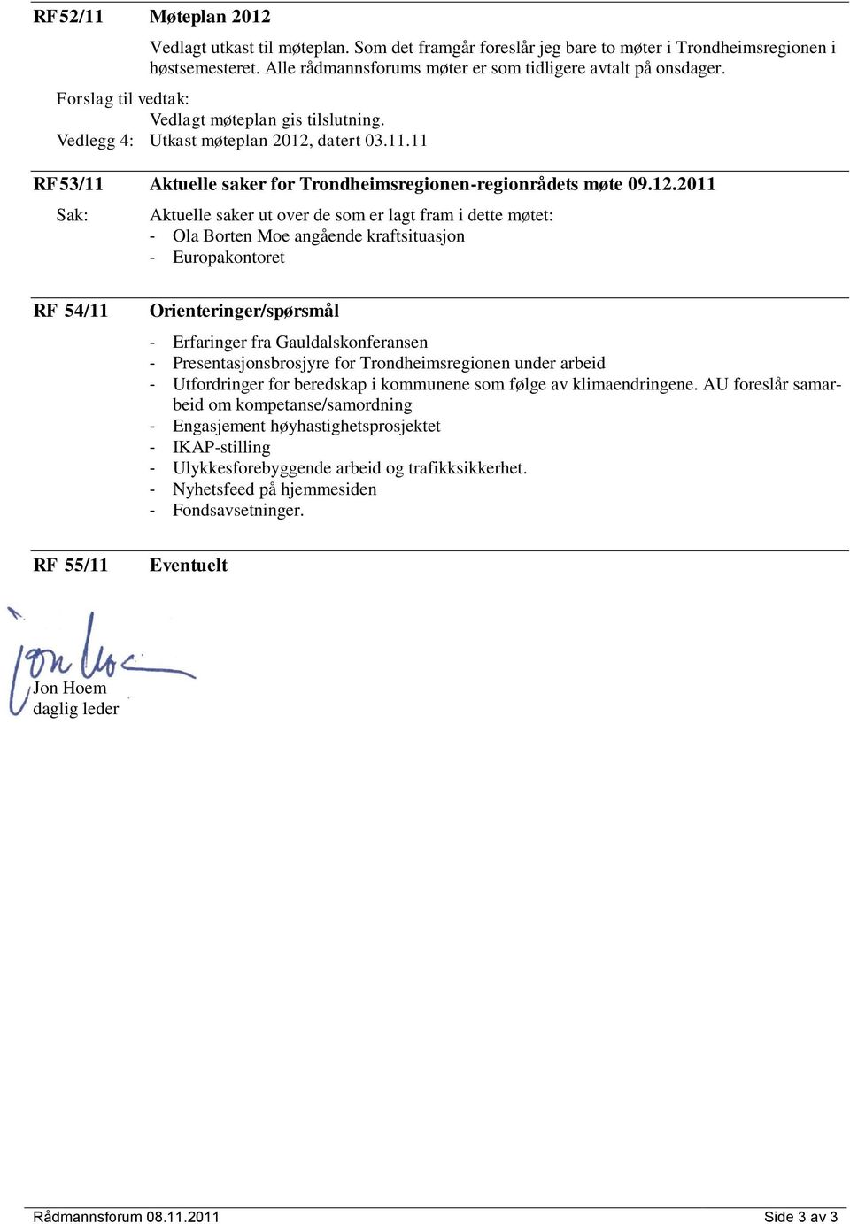 datert 03.11.11 RF53/11 Aktuelle saker for Trondheimsregionen-regionrådets møte 09.12.