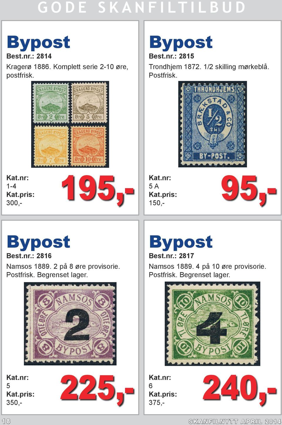 2 på 8 øre provisorie. Postfrisk. Begrenset lager. Bypost Best.nr.: 2817 Namsos 1889.