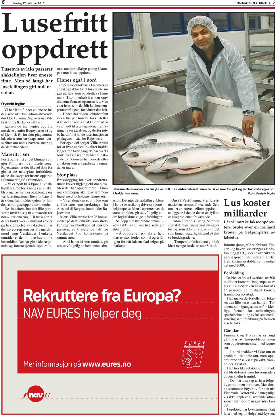 Laksen de har hentet opp fra merdene utenfor Bugøynes er så og si kjemisk fri for den plagsomme lakselusa som har skapt store overskrifter om norsk havbruksnæring de siste månedene.