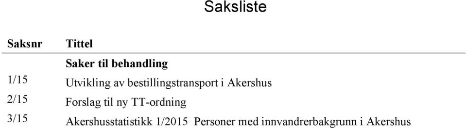 Forslag til ny TT-ordning 3/15 Akershusstatistikk