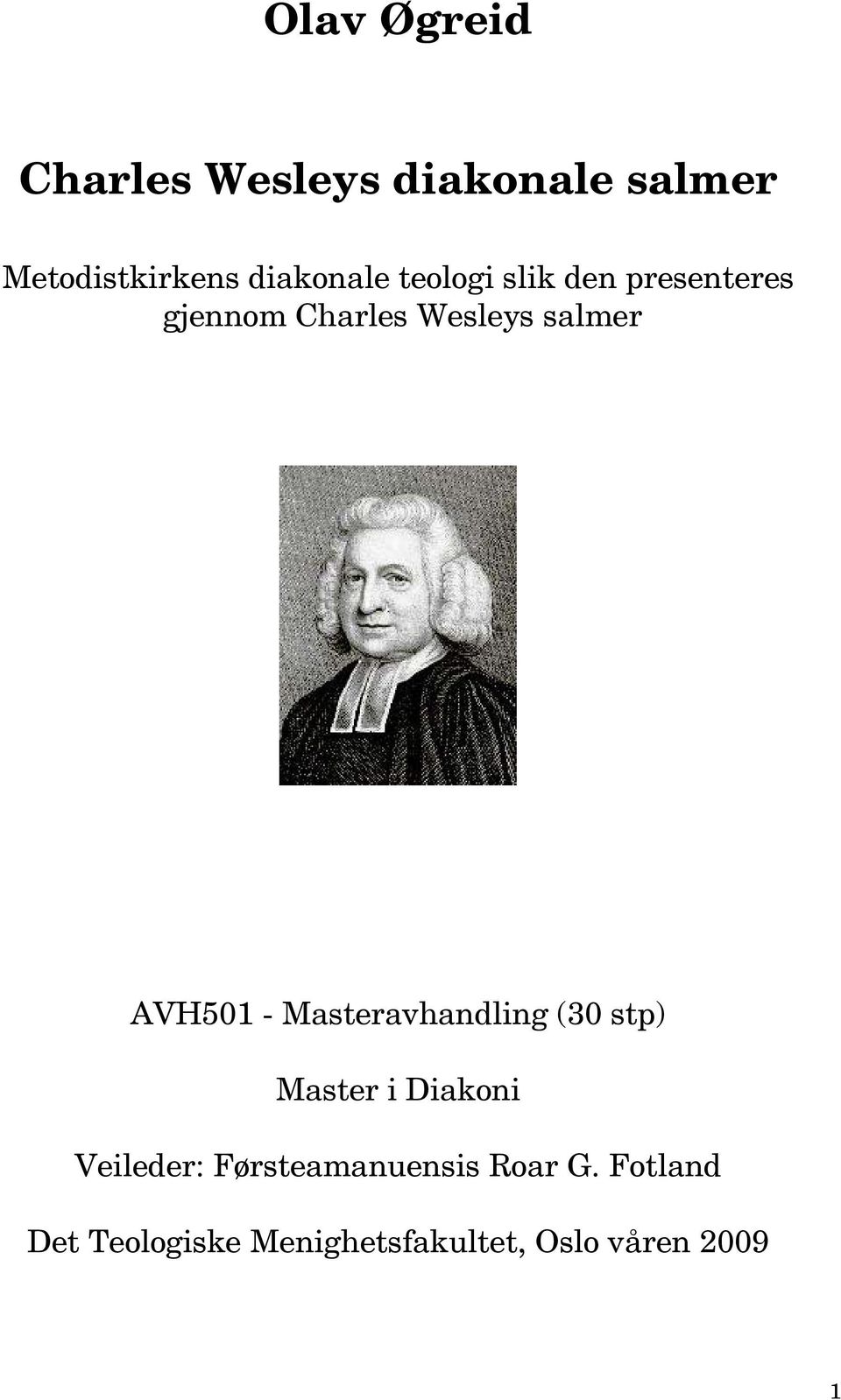 AVH501 - Masteravhandling (30 stp) Master i Diakoni Veileder: