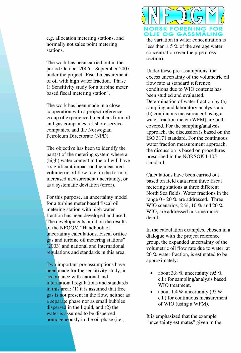 Phase 1: Sensitivity study for a turbine meter based fiscal metering station".