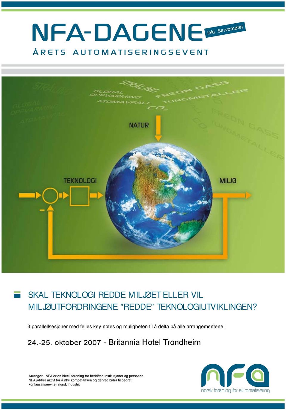 oktober 2007 - Britannia Hotel Trondheim Arrangør: NFA er en ideell forening for bedrifter, institusjoner