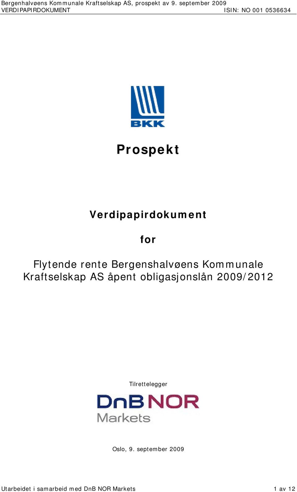 obligasjonslån 2009/2012 Tilrettelegger Oslo, 9.