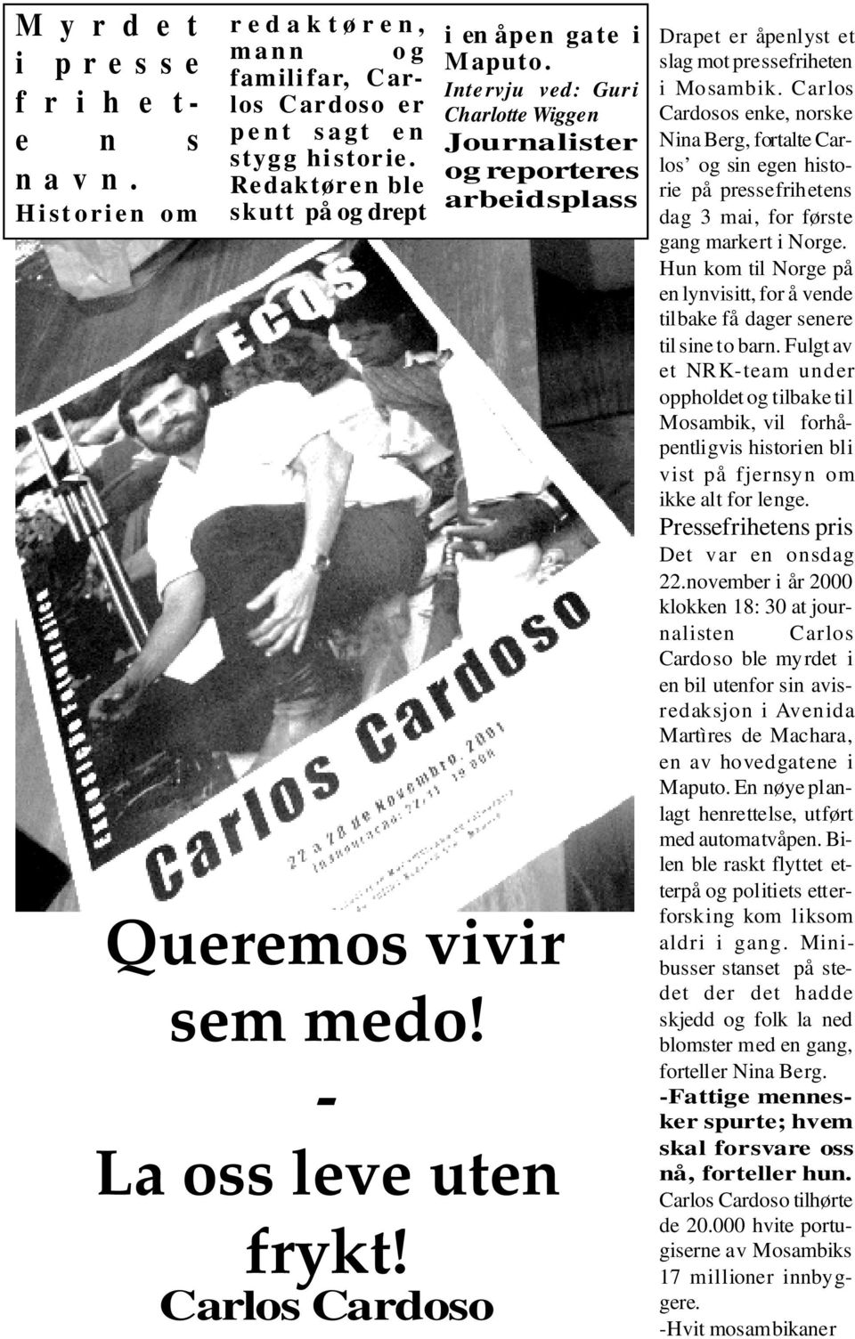 - La oss leve uten frykt! Carlos Cardoso Drapet er åpenlyst et slag mot pressefriheten i Mosambik.