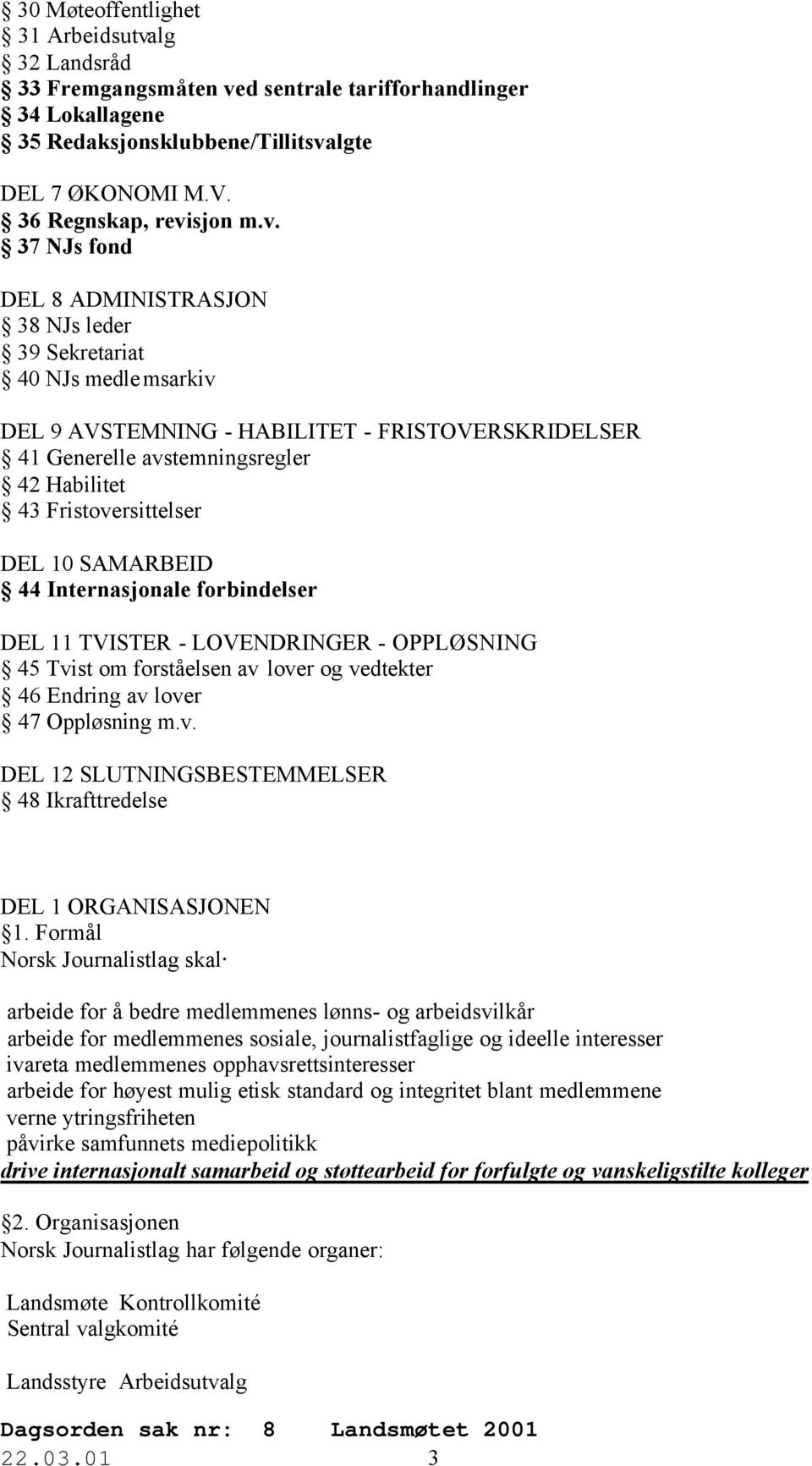 d sentrale tarifforhandlinger 34 Lokallagene 35 Redaksjonsklubbene/Tillitsva