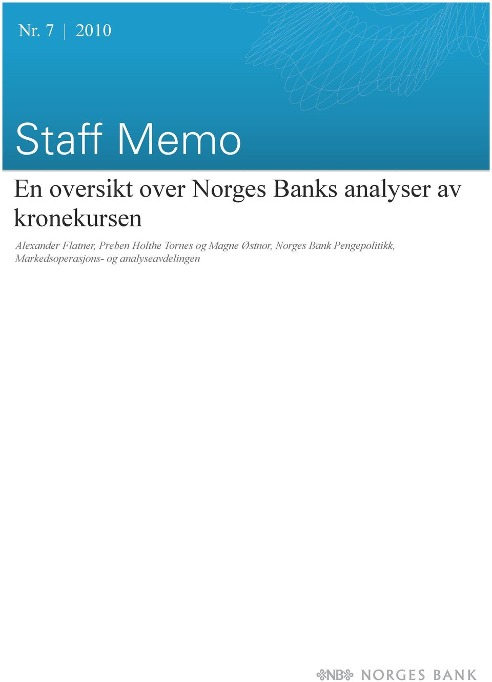 Holthe Tornes og Magne Østnor, Norges Bank
