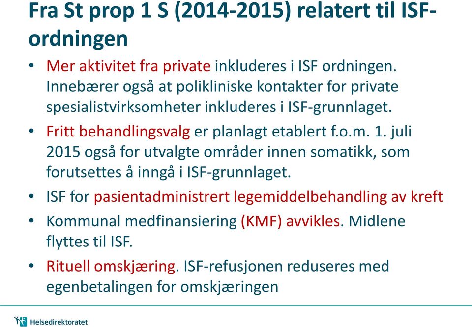 Fritt behandlingsvalg er planlagt etablert f.o.m. 1.