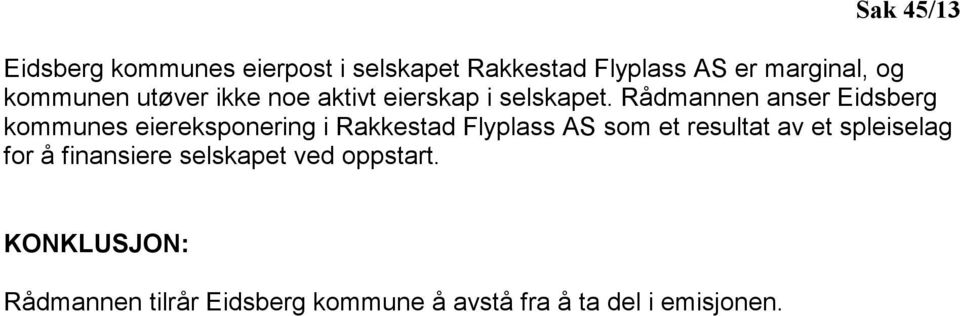 Rådmannen anser Eidsberg kommunes eiereksponering i Rakkestad Flyplass AS som et resultat
