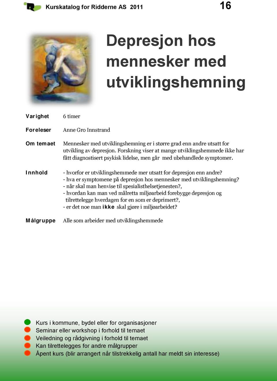 - hvorfor er utviklingshemmede mer utsatt for depresjon enn andre? - hva er symptomene på depresjon hos mennesker med utviklingshemning?