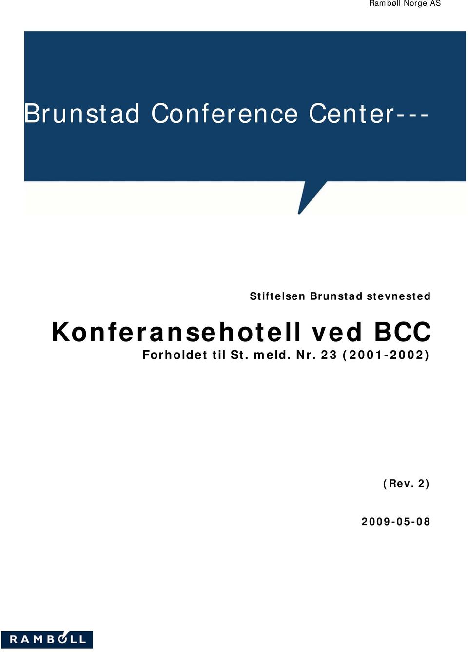 Konferansehotell ved BCC Forholdet til St.