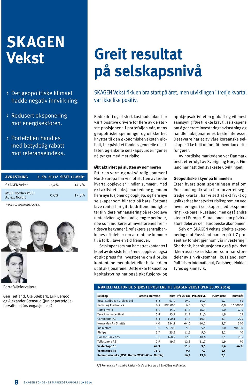 Nordic * Per 30. september 2014.