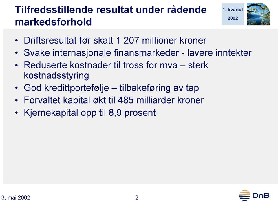 kostnader til tross for mva sterk kostnadsstyring God kredittportefølje tilbakeføring