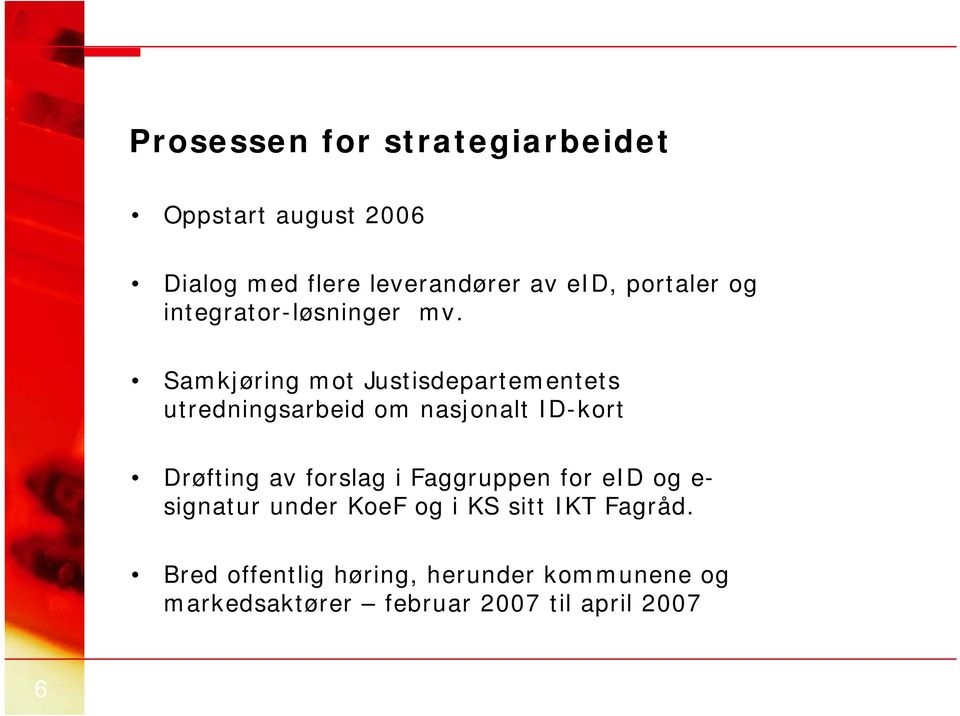 Samkjøring mot Justisdepartementets utredningsarbeid om nasjonalt ID-kort Drøfting av forslag i