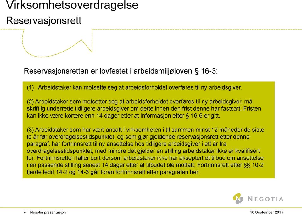 Fristen kan ikke være kortere enn 14 dager etter at informasjon etter 16-6 er gitt.