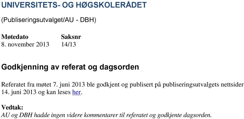 juni 2013 ble godkjent og publisert på publiseringsutvalgets nettsider 14.