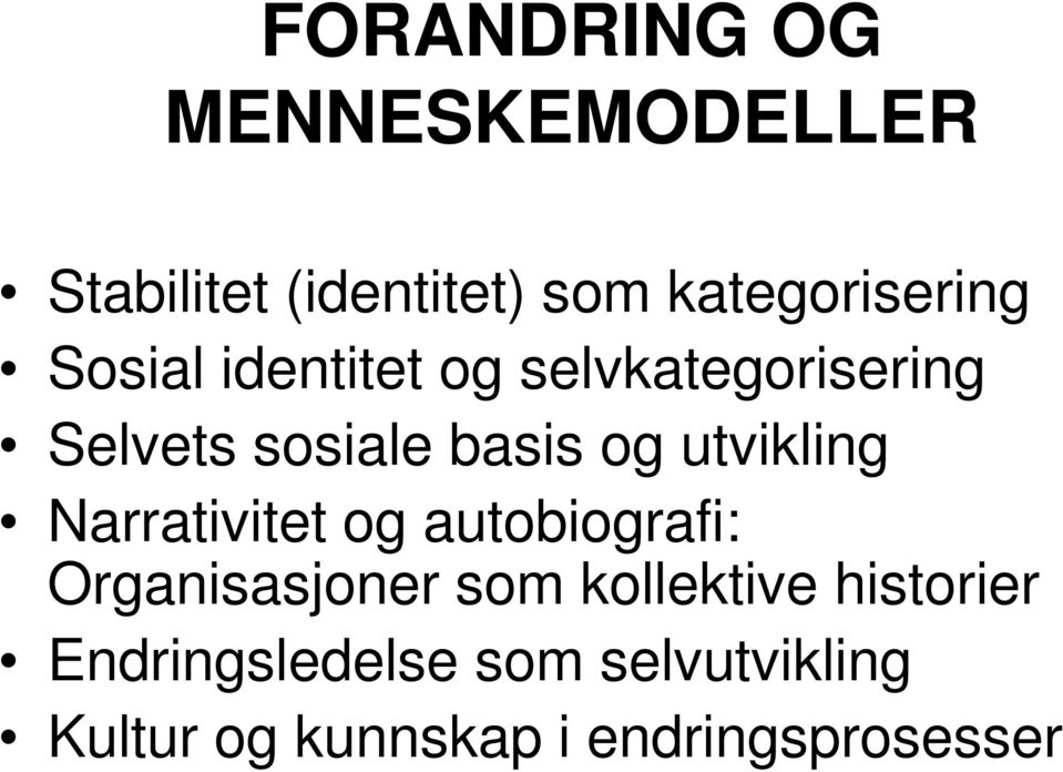 utvikling Narrativitet og autobiografi: Organisasjoner som kollektive